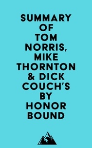  Everest Media - Summary of Tom Norris, Mike Thornton&amp; Dick Couch's By Honor Bound.