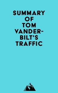  Everest Media - Summary of Tom Vanderbilt's Traffic.