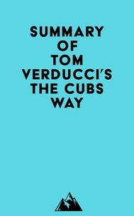  Everest Media - Summary of Tom Verducci's The Cubs Way.