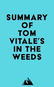  Everest Media - Summary of Tom Vitale 's In the Weeds.