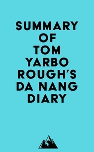  Everest Media - Summary of Tom Yarborough's Da Nang Diary.