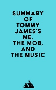  Everest Media - Summary of Tommy James's Me, the Mob, and the Music.
