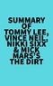  Everest Media - Summary of Tommy Lee, Vince Neil, Nikki Sixx &amp; Mick Mars's The Dirt.