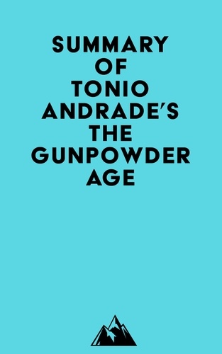  Everest Media - Summary of Tonio Andrade's The Gunpowder Age.