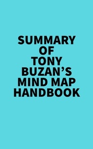  Everest Media - Summary of Tony Buzan's Mind Map Handbook.
