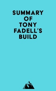  Everest Media - Summary of Tony Fadell's Build.