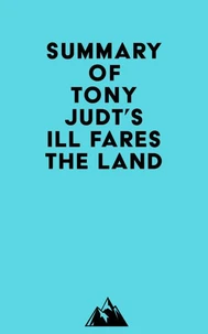 Summary of Tony Judt's Ill Fares the Land