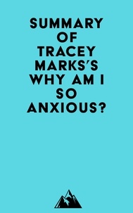  Everest Media - Summary of Tracey Marks's Why Am I So Anxious?.