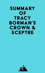 Téléchargement gratuit de livres électroniques mobiles Summary of Tracy Borman's Crown & Sceptre par Everest Media CHM iBook