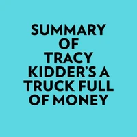 Summary of Tracy Kidder's A Truck Full of Money
