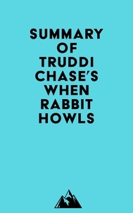  Everest Media - Summary of Truddi Chase's When Rabbit Howls.