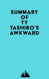 Summary of Ty Tashiro's Awkward