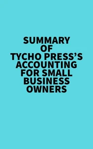 Summary of Tycho Press's Accounting for Small Business Owners