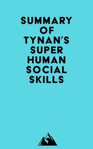  Everest Media - Summary of Tynan's Superhuman Social Skills.