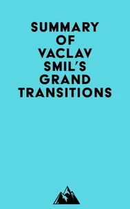 Summary of Vaclav Smil's Grand Transitions