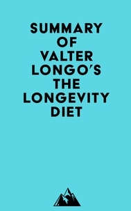  Everest Media - Summary of Valter Longo's The Longevity Diet.