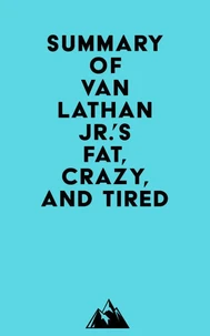 Summary of Van Lathan Jr.'s Fat, Crazy, and Tired