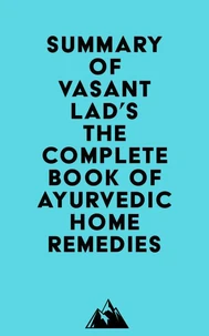 Summary of Vasant Lad's The Complete Book of Ayurvedic Home Remedies