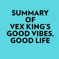 Summary of Vex King's Good Vibes, Good Life