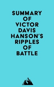  Everest Media - Summary of Victor Davis Hanson's Ripples of Battle.