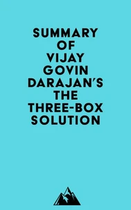 Summary of Vijay Govindarajan's The Three-Box Solution