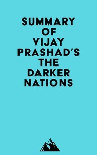  Everest Media - Summary of Vijay Prashad's The Darker Nations.