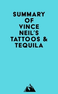 Everest Media - Summary of Vince Neil's Tattoos &amp; Tequila.