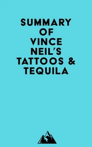 Summary of Vince Neil's Tattoos &amp; Tequila