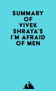  Everest Media - Summary of Vivek Shraya's I'm Afraid of Men.