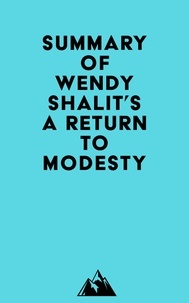  Everest Media - Summary of Wendy Shalit's A Return to Modesty.