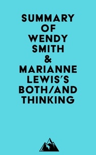  Everest Media - Summary of Wendy Smith &amp; Marianne Lewis's Both/And Thinking.
