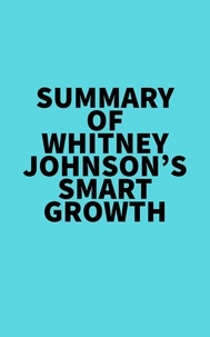  Everest Media - Summary of Whitney Johnson's Smart Growth.