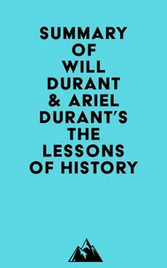 Summary of Will Durant &amp; Ariel Durant's The Lessons of History