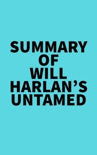  Everest Media - Summary of Will Harlan's Untamed.