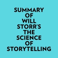  Everest Media et  AI Marcus - Summary of Will Storr's The Science of Storytelling.