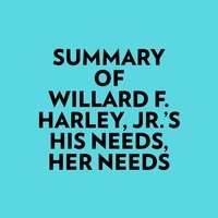  Everest Media et  AI Marcus - Summary of Willard F. Harley, Jr.'s His Needs, Her Needs.