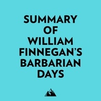  Everest Media et  AI Marcus - Summary of William Finnegan's Barbarian Days.