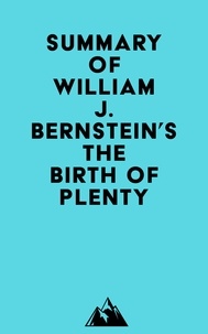  Everest Media - Summary of William J. Bernstein'sThe Birth of Plenty.