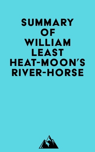  Everest Media - Summary of William Least Heat-Moon's River-Horse.