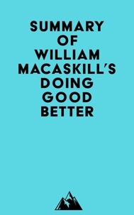  Everest Media - Summary of William MacAskill's Doing Good Better.