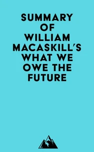 Summary of William MacAskill's What We Owe the Future