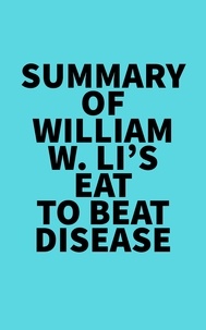  Everest Media - Summary of William W. Li's Eat to Beat Disease.
