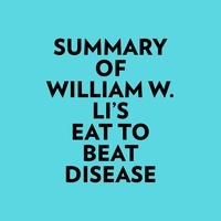  Everest Media et  AI Marcus - Summary of William W. Li's Eat to Beat Disease.
