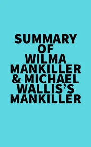 Summary of Wilma Mankiller &amp; Michael Wallis's Mankiller