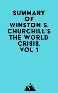  Everest Media - Summary of Winston S. Churchill's The World Crisis, Vol 1.