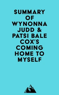 Summary of Wynonna Judd &amp; Patsi Bale Cox's Coming Home to Myself