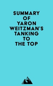 Everest Media - Summary of Yaron Weitzman's Tanking to the Top.