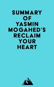  Everest Media - Summary of Yasmin Mogahed's Reclaim Your Heart.