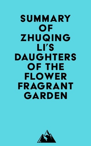  Everest Media - Summary of Zhuqing Li's Daughters of the Flower Fragrant Garden.