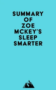 Summary of Zoe McKey's Sleep Smarter